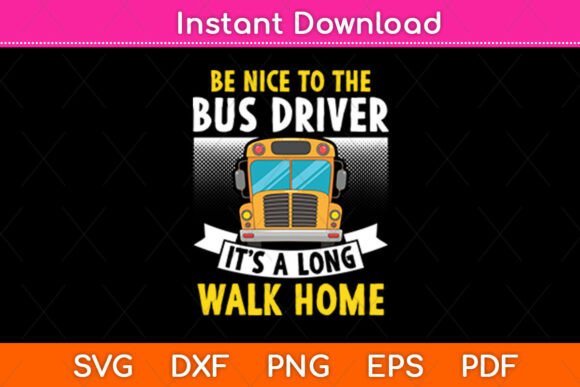 Be Nice to Bus Driver: Fun SVG for Crafts & Graphics