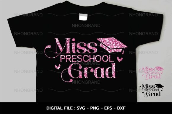 Graduation Miss Preschool Grad Shirt Svg: Graphics for Crafts