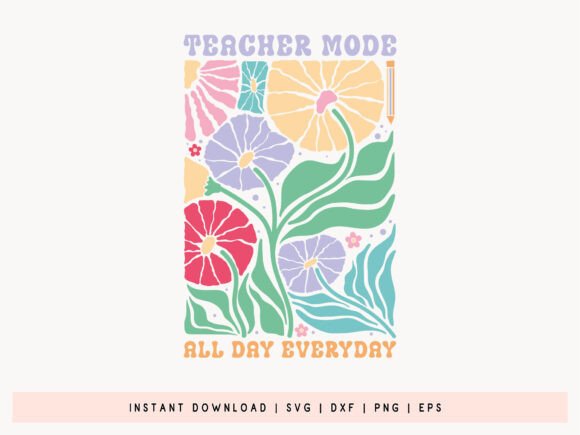 Reviewing Teacher Mode All Day Everyday Floral SVG