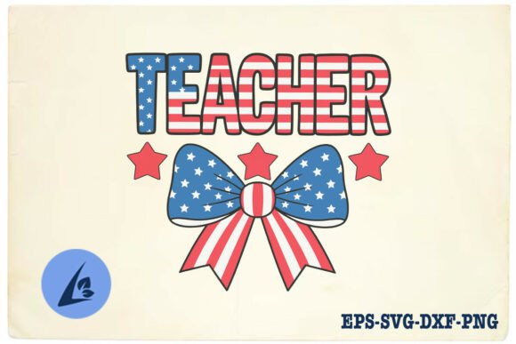 Teacher 4th of July SVG for Crafts & Graphics