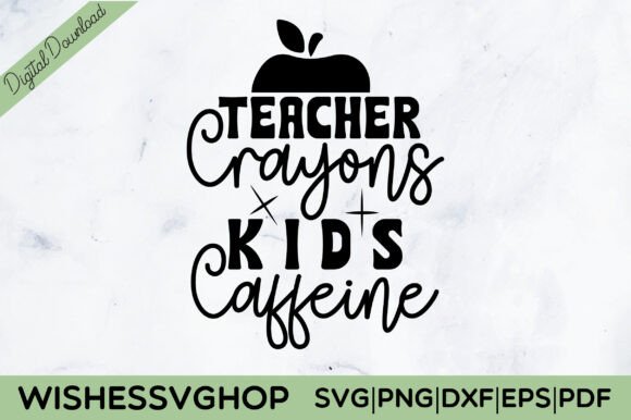 Teacher Crayons Kids Caffeine Graphics for Crafts