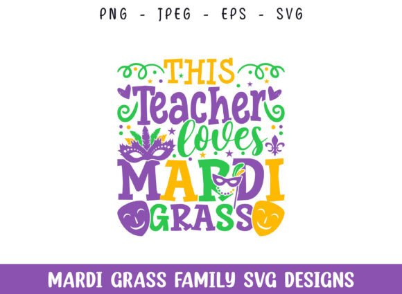 Teacher Loves Mardi Grass SVG: Graphics for Crafts
